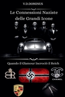 Le Connessioni Naziste delle Grandi Icone Quando il Glamour Incrociò il Reich (Germania Nazista - Seconda Guerra Mondiale) (Italian Edition) B0DV3HZQDP Book Cover