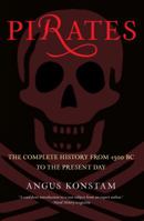 Pirates: The Complete History from 1300 BC to the Present Day 0762773952 Book Cover