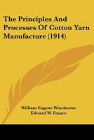 The Principles and Processes of Cotton Yarn Manufacture 1172152764 Book Cover