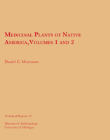 Medicinal Plants of Native America (Technical Reports (University of Michigan Museum of Anthropology)) 0915703092 Book Cover