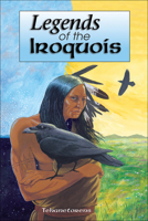 Legends of the Iroquois (Myths and Legends) 1570670560 Book Cover