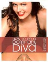 How to Be a Dominant Diva 0976967103 Book Cover