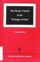 The House Church in the Writings of Paul (Zacchaeus Studies : New Testament) 0894536710 Book Cover