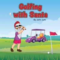 Golfing With Santa 1736702246 Book Cover