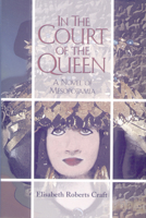 In the Court of the Queen: A Novel of Mesopotamia 0910155429 Book Cover
