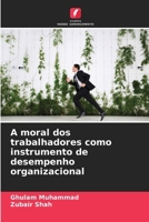 A moral dos trabalhadores como instrumento de desempenho organizacional (Portuguese Edition) 6208639190 Book Cover