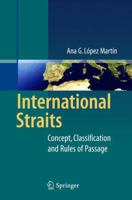 International Straits: Concept, Classification and Rules of Passage 3642129056 Book Cover