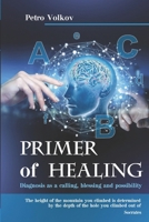 PRIMER of HEALING: Diagnosis as a calling, blessing and possibility B0CWMXQ3WJ Book Cover