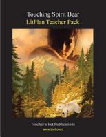 Litplan Teacher Pack: Touching Spirit Bear 1602491410 Book Cover