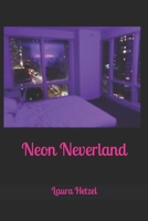 Neon Neverland B094KL6LC9 Book Cover