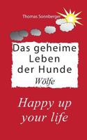 Das geheime Leben der Hunde, Wölfe: Liebe zum Hund 3752821175 Book Cover
