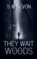 They Wait in the Woods B0F1B1JVJJ Book Cover