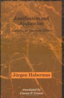 Justification and Application: Remarks on Discourse Ethics (Studies in Contemporary German Social Thought) 0262581361 Book Cover
