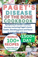 PAGET'S DISEASE OF BONE COOKBOOK: Symphony:A tender culinary journey nurturing Paget's bone health, blending grace and flavor in every dish with love. B0CSXWFDPC Book Cover