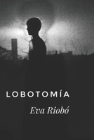 Lobotomía B0BVCPDPN4 Book Cover