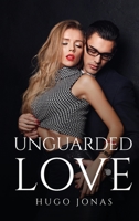 Unguarded Love 180509761X Book Cover