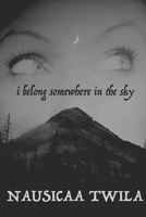 I Belong Somewhere in the Sky B08P3H15H6 Book Cover