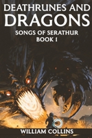 Deathrunes and Dragons: Songs of Serathur 1 B09NH2Q8WN Book Cover