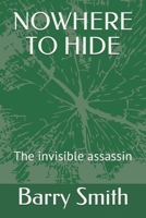 Nowhere to Hide: The invisible assassin B0841G49KM Book Cover