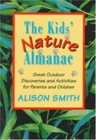 Kids' Nature Almanac, The: Great Outdoor Discoveries and Activities for Parents and Children 0517882930 Book Cover