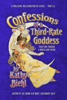 Confessions of a Third-Rate Goddess: Traipsing Through A World Gone Weird 1736432141 Book Cover