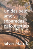 Unidas pelo amor, separadas pelo destino (Portuguese Edition) B0GDZVZLXN Book Cover