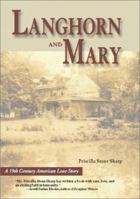Langhorn and Mary: Based on the True Story of Langhorn H. and Mary (Stone) Wellings of Bucks County, Pennsylvania 0972751904 Book Cover