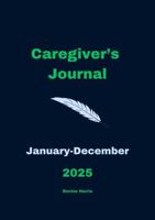 Caregiver's Journal: January-December 2025 B0DQDG5GTW Book Cover