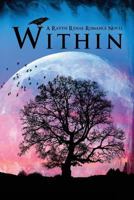 Within: A Ravyn Renae Romance Novel 1535606991 Book Cover