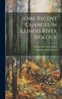 Some Recent Changes In Illinois River Biology 1022544594 Book Cover