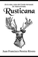 Rusticana: De la vida y obra del Conde Hernando de Ybarra-Arnada 1728650399 Book Cover