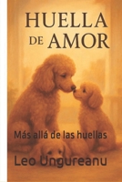 Huellas de Amor: Más allá de las huellas (Spanish Edition) B0F7F2NF5H Book Cover