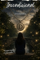 Incondicional: Superando o Passado (Portuguese Edition) B0HGY4HQ4W Book Cover