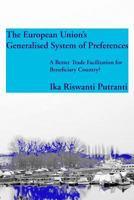The European Union's Generalised System of Preferences: A Better Trade Facilitation for Beneficiary Country? 8883980824 Book Cover