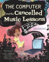 The Computer and the Cancelled Music Lessons: Data Science for Children (Fireside Analytics) 1999481828 Book Cover