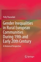 Gender Inequalities in Rural European Communities During 19th and Early 20th Century: A Historical Perspective 3319752340 Book Cover