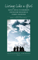 Living Like a Girl: Agency, Social Vulnerability and Welfare Measures in Europe and Beyond 1800731477 Book Cover