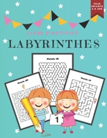 livre d'activités labyrinthes: Livre d'activités pour les enfants avec des labyrinthes, des livres de labyrinthes pour les enfants de 4 à 8 ans, un ... la résolution de problèmes B0892HWNSY Book Cover