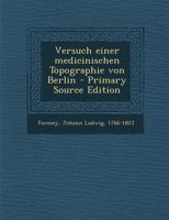 Versuch einer medicinischen Topographie von Berlin 124710513X Book Cover