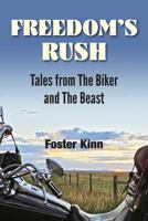 Freedom's Rush: Tales from the Biker and the Beast 1936449285 Book Cover