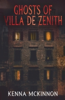 Ghosts of Villa de Zenith 4824194148 Book Cover