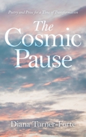 The Cosmic Pause: Poems and Poetry for a Time of Transformation 1982272015 Book Cover