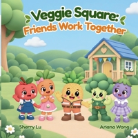 Veggie Square: Friends Work Together 1764705130 Book Cover