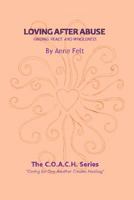 Loving After Abuse: Finding Peace and Wholeness 1434349896 Book Cover