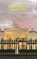 Gender, Race, and Social Identity in American Politics: The Past and Future of Political Access (Media, Culture, and the Arts) 1498573851 Book Cover