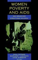 Women, Poverty & AIDS: Sex, Drugs and Structural Violence (Series in Health and Social Justice) 1567510744 Book Cover