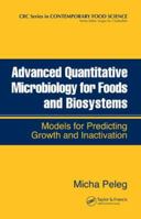 Advanced Quantitative Microbiology for Foods and Biosystems: Models for Predicting Growth and Inactivation (Contemporary Food Science) 0367390957 Book Cover