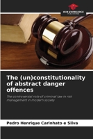 The (un)constitutionality of abstract danger offences 6207284933 Book Cover