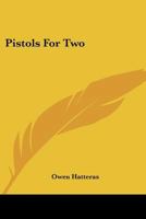 Pistols for Two 1016151489 Book Cover