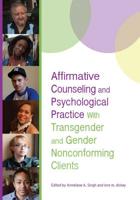 Affirmative Counseling and Psychological Practice with Transgender and Gender Nonconforming Clients 1433823004 Book Cover